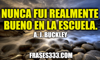 Frases de A. J. Buckley