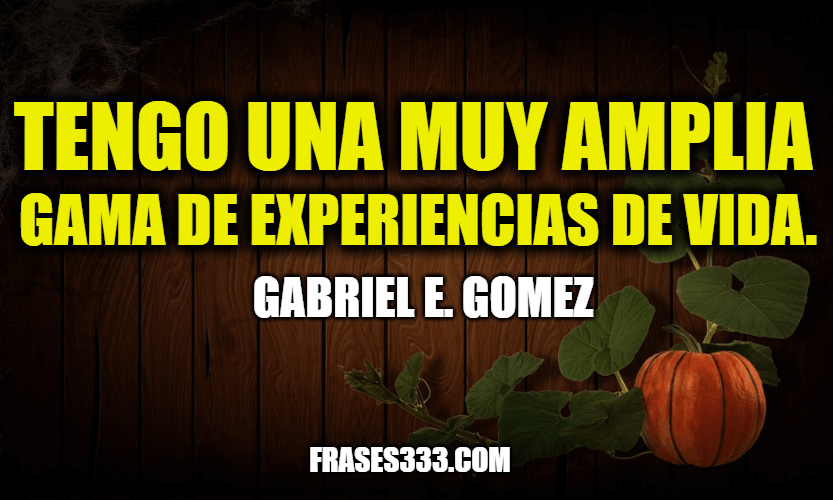 Frases de Gabriel E. Gomez