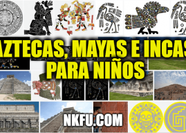 Aztecas, Mayas e Incas Para Niños, Información sobre la historia de los aztecas, mayas e incas