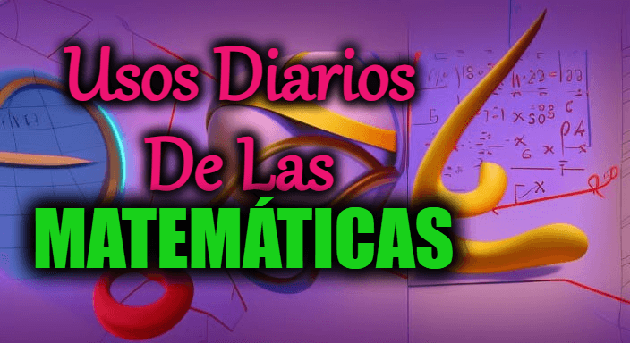 Usos Diarios De Las Matemáticas