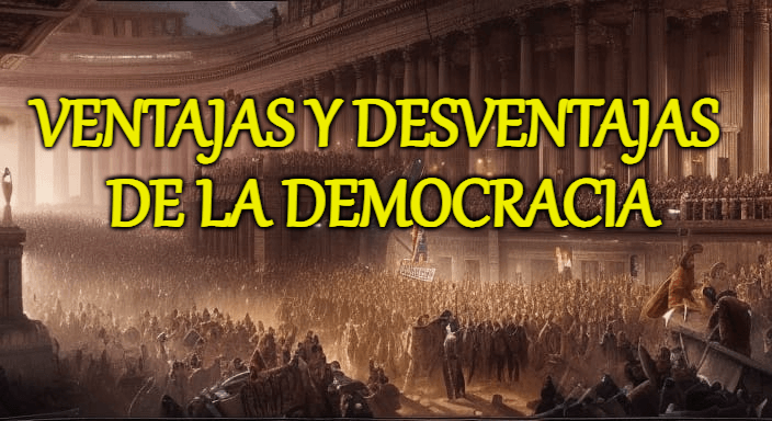 Ventajas y Desventajas de la Democracia