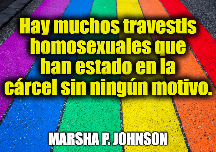 Frases de Marsha P. Johnson - Activista de derechos LGBTQ + y Travestido