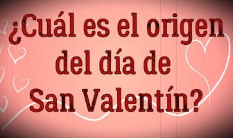 ¿Cuál es el origen del día de San Valentín?