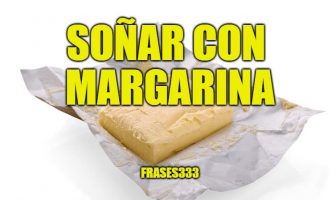 Soñar con Margarina
