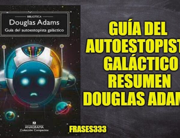 Guía del autoestopista galáctico Libro Resumen, Reseña y Personajes, Douglas Adams